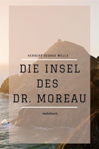 Die Insel des Dr. Moreau - Herbert George Wells - E-Book