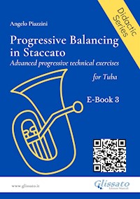 Progressive Balancing in Staccato for Tuba - E-book 3 - Angelo Piazzini - E-Book