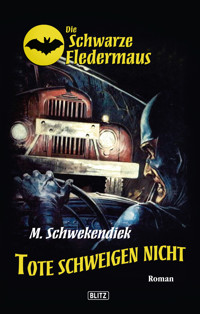 Die schwarze Fledermaus 05: Tote schweigen nicht - Margret Schwekendiek - E-Book