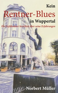 Kein Rentner-Blues in Wuppertal - Norbert Müller - E-Book