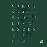 Las excéntricas - Virginia Woolf - Hörbuch