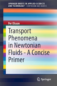 Transport Phenomena in Newtonian Fluids - A Concise Primer - Per Olsson - E-Book
