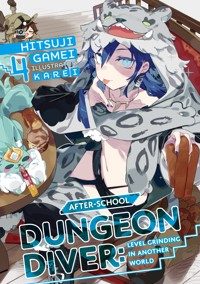 After-School Dungeon Diver: Level Grinding in Another World Volume 4 - Gamei Hitsuji - E-Book
