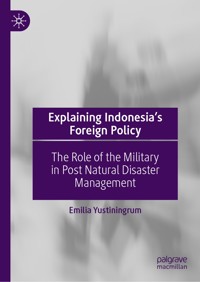Explaining Indonesia’s Foreign Policy - Emilia Yustiningrum - E-Book