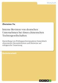 Interne Revision von deutschen Unternehmen bei ihren chinesischen Tochtergesellschaften - Zhenxiao Yu - E-Book