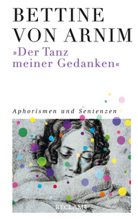 "Der Tanz meiner Gedanken" - Bettine von Arnim - E-Book