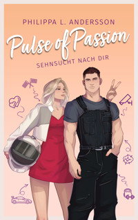 Pulse of Passion - Sehnsucht nach dir - Philippa L. Andersson - E-Book