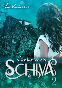 Geheimnis Schiva 2 - A. Kaiden - E-Book