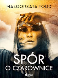 Spór o czarownice - Małgorzata Todd - E-Book