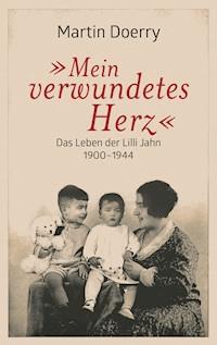 Mein verwundetes Herz - Martin Doerry - E-Book