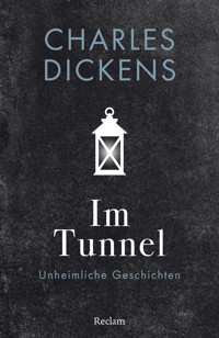 Im Tunnel. Unheimliche Geschichten - Charles Dickens. - E-Book