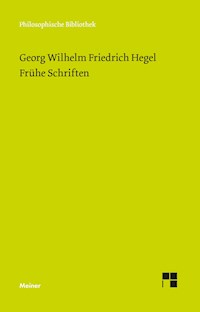 Frühe Schriften - Georg Wilhelm Friedrich Hegel - E-Book
