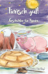 Tierisch gut! Geschichten für Kinder - Martina Meier - E-Book