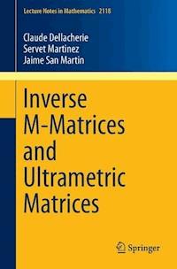 Inverse M-Matrices and Ultrametric Matrices - Claude Dellacherie - E-Book