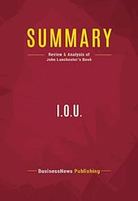 Summary: I.O.U. - BusinessNews Publishing - E-Book