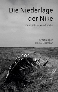 Die Niederlage der Nike - Heiko Tessmann - E-Book