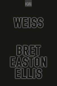 Weiß - Bret Easton Ellis - E-Book