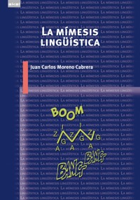 La mímesis lingüística - Juan Carlos Moreno Cabrera - E-Book