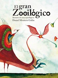 El gran zooilógico - Daniel Montero Galán - E-Book