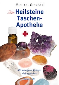 Die Heilsteine Taschenapotheke - Michael Gienger - E-Book
