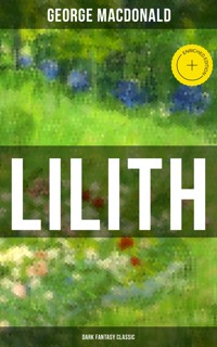 LILITH (Dark Fantasy Classic) - George MacDonald - E-Book
