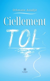 Ciellement toi - Othmane Aoudjit - E-Book