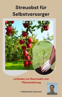Streuobst für Selbstversorger - Günther Oberrauch - E-Book