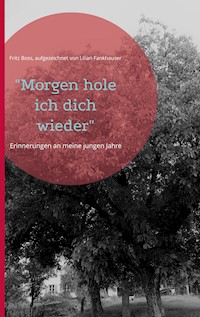 "Morgen hole ich dich wieder" - Fritz Boss - E-Book