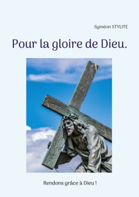 Pour la gloire de Dieu. - Syméon Stylite - E-Book