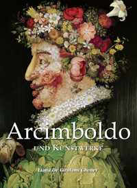 Arcimboldo und Kunstwerke - Liana De Girolami Cheney - E-Book