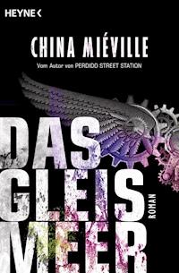 Das Gleismeer - China Miéville - E-Book