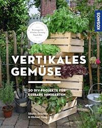 Vertikales Gemüse - Sibylle Maag - E-Book