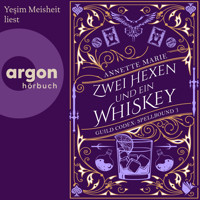 Zwei Hexen und ein Whiskey - Guild Codex: Spellbound, Band 3 (Ungekürzte Lesung) - Annette Marie - Hörbuch