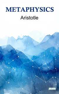 Metaphysics - Aristotle - Aristotle - E-Book