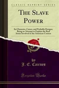 The Slave Power - J. E. Cairnes - E-Book