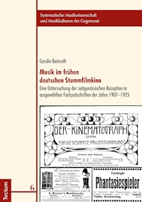 Musik im frühen deutschen Stummfilmkino - Carolin Beinroth - E-Book