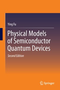 Physical Models of Semiconductor Quantum Devices - Ying Fu - E-Book