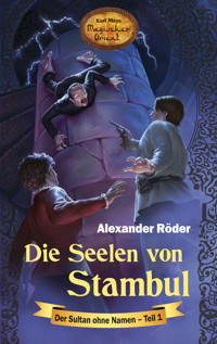Die Seelen von Stambul - Alexander Röder - E-Book