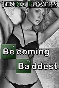 Becoming Baddest (Reluctant, Interracial Gangbang Erotica) - Jenna Powers - E-Book
