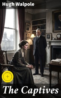 The Captives - Hugh Walpole - E-Book
