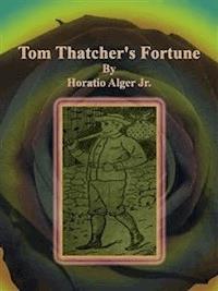 Tom Thatcher's Fortune - Horatio Alger Jr. - E-Book