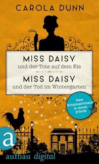 Miss Daisy und der Tote auf dem Eis & Miss Daisy und der Tod im Wintergarten - Carola Dunn - E-Book