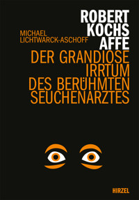 Robert Kochs Affe - Michael Lichtwarck-Aschoff - E-Book