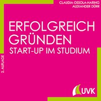 Erfolgreich gründen - Start-up im Studium - Claudia Ossola-Haring - E-Book