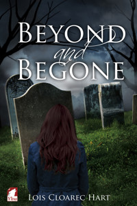 Beyond and Begone - Lois Cloarec Hart - E-Book