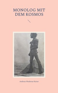 Monolog mit dem Kosmos - Andreas Niederau-Kaiser - E-Book