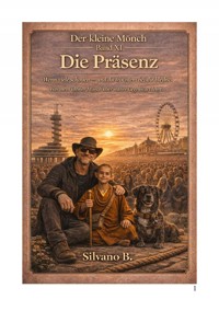 Die Präsenz - und der kleine Mönch - Silvano B - E-Book