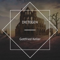 Dietegen - Gottfried Keller - Hörbuch