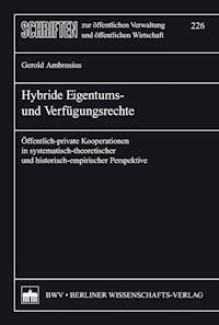 Hybride Eigentums- und Verfügungsrechte - Gerold Ambrosius - E-Book
