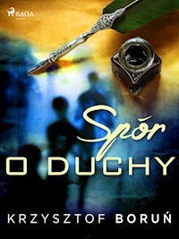 Spór o duchy - Krzysztof Boruń - E-Book